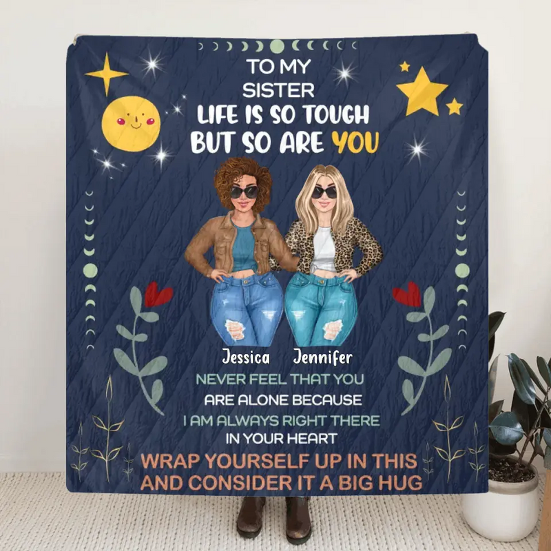 Personalized To My Sister Quilt/Fleece Throw Blanket - Gift Idea For Siblings - Never Feel That You Are Alone
