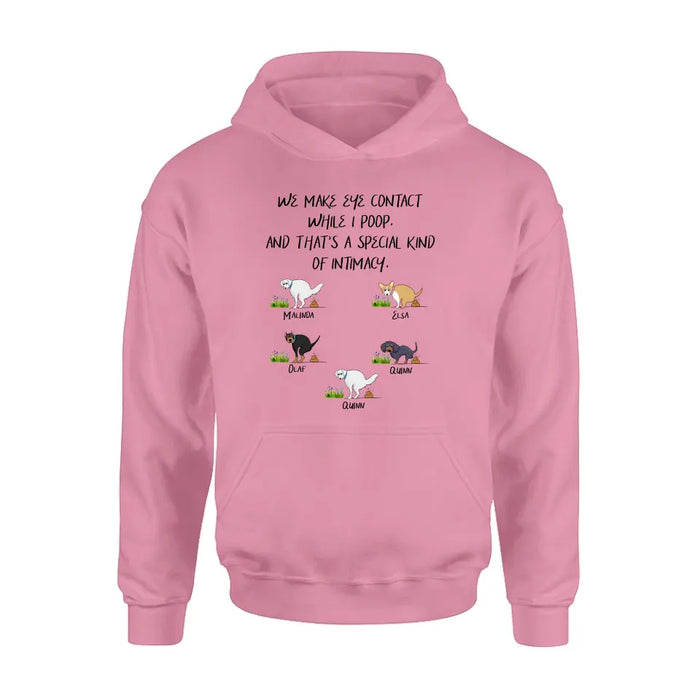 Personalized Dog T-shirt/Hoodie - Gift Idea For Dog Lover/Mother's Day/Father's Day - Up to 5 Dogs - We Make Eye Contact While I Poop