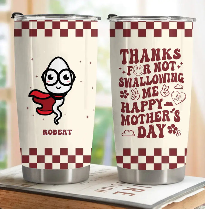 Personalized Mother Tumbler - Gift For Mom/Mother's Day - Thanks For Not Swallowing Us