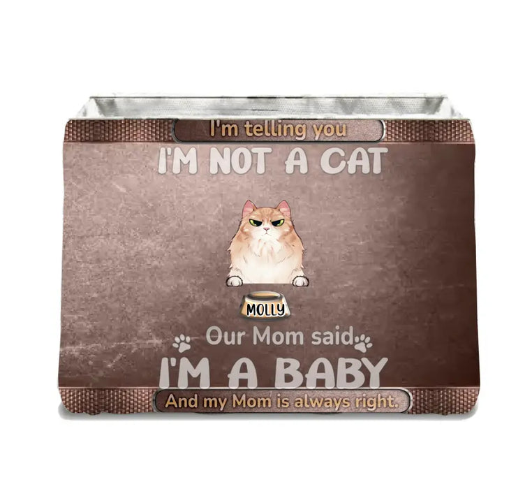 Personalized I'm Not A Cat Storage Box - Up to 10 Dogs/Cats - Gift For Pet Lovers - My Mom Said I'm A Baby
