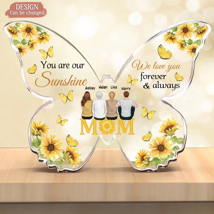 Personalized Mother Butterfly Acrylic Plaque - Mom With Up to 4 Children - Gift Idea For Mother's Day - You Are My Sunshine I Love You Forever & Always