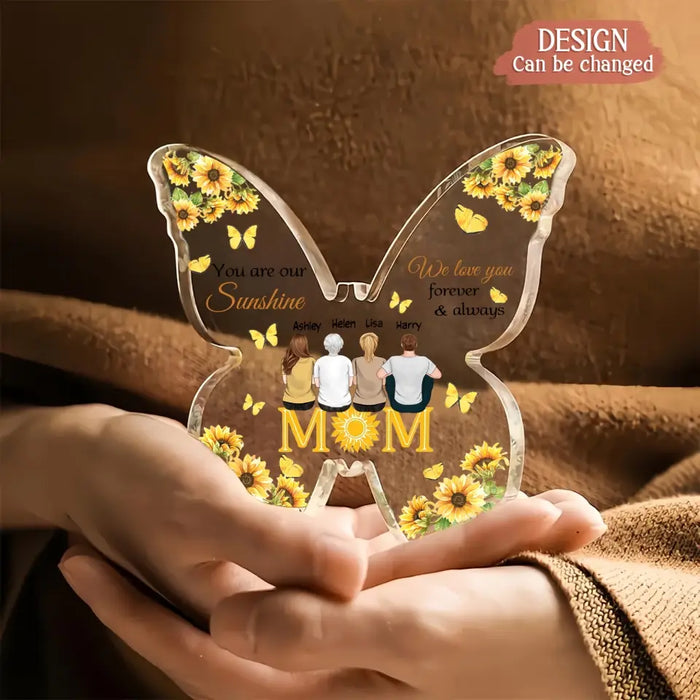 Personalized Mother Butterfly Acrylic Plaque - Mom With Up to 4 Children - Gift Idea For Mother's Day - You Are My Sunshine I Love You Forever & Always
