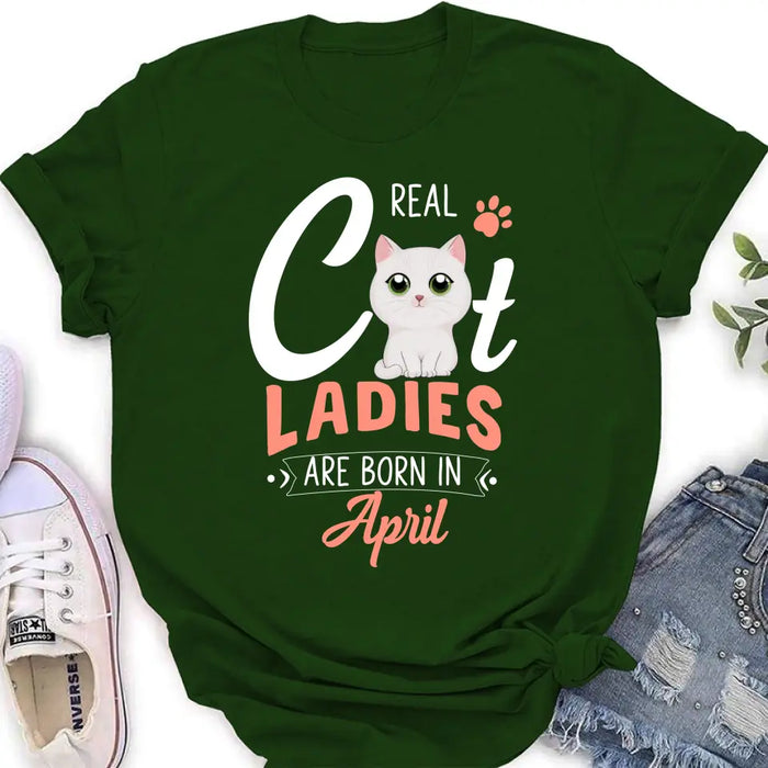 Personalized Cat Ladies T-shirt/Hoodie - Gift Idea For Cat Lovers - Real Cat Ladies Are Born In April