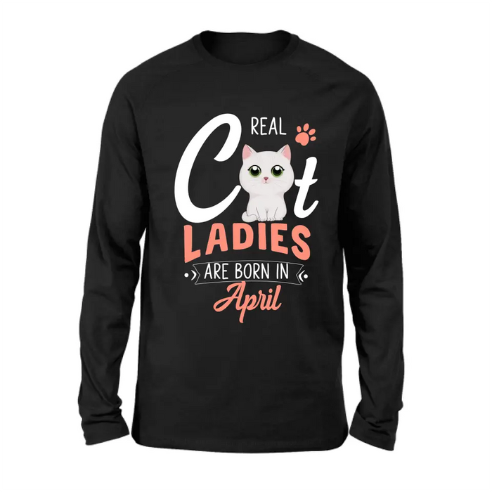 Personalized Cat Ladies T-shirt/Hoodie - Gift Idea For Cat Lovers - Real Cat Ladies Are Born In April