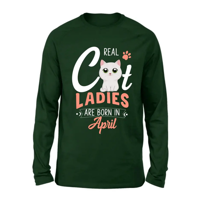 Personalized Cat Ladies T-shirt/Hoodie - Gift Idea For Cat Lovers - Real Cat Ladies Are Born In April