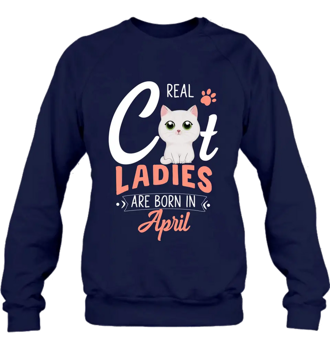 Personalized Cat Ladies T-shirt/Hoodie - Gift Idea For Cat Lovers - Real Cat Ladies Are Born In April