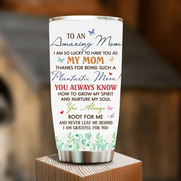 Personalized To Mom Tumbler - Up to 5 Kids - Gift Idea For Mom/Mother's Day - Thanks For Being Such A Plantastic Mom