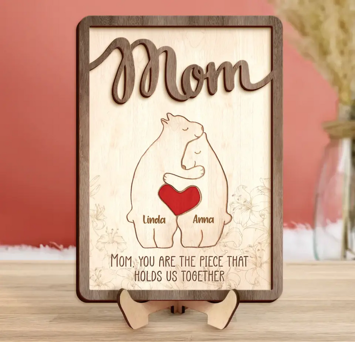 Personalized Bear Mom 2 Layered Wooden Art - Up to 6 Bears - Mother's Day Gift Idea - You Are The Piece That Holds Us Together