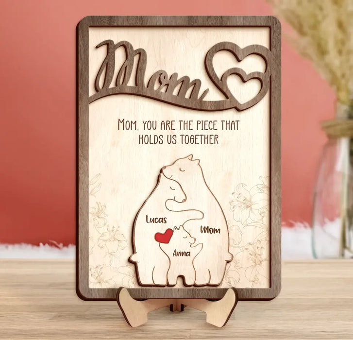 Personalized Mom 2 Layered Wooden Art - Up to 6 Bears - Mother's Day Gift Idea - You Are The Piece That Holds Us Together