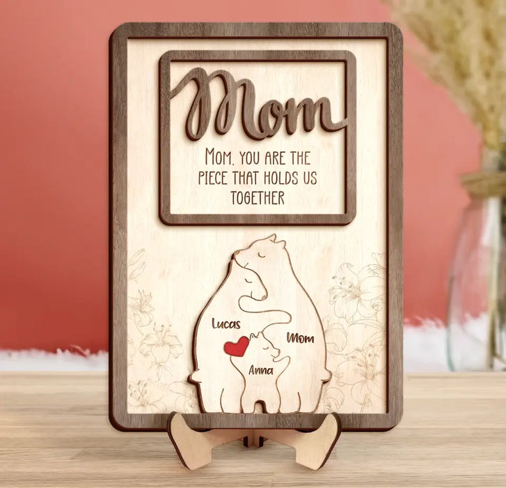Personalized Bear Mom 2 Layered Wooden Art - Up to 6 Bears - Mother's Day Gift Idea - Mom You Are The Piece That Holds Us Together
