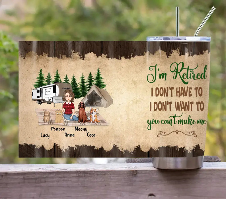 Personalized Pet Mom Tumbler - Up to 4 Pets - Mother's Day Gift Idea For Mom - I'm Retired I Don't Have To