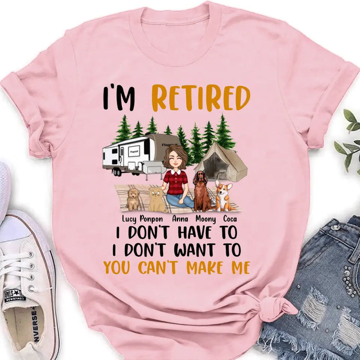 Personalized Pet Mom Shirt/Hoodie - Up to 4 Pets - Mother's Day Gift Idea For Mom - I'm Retired I Don't Have To