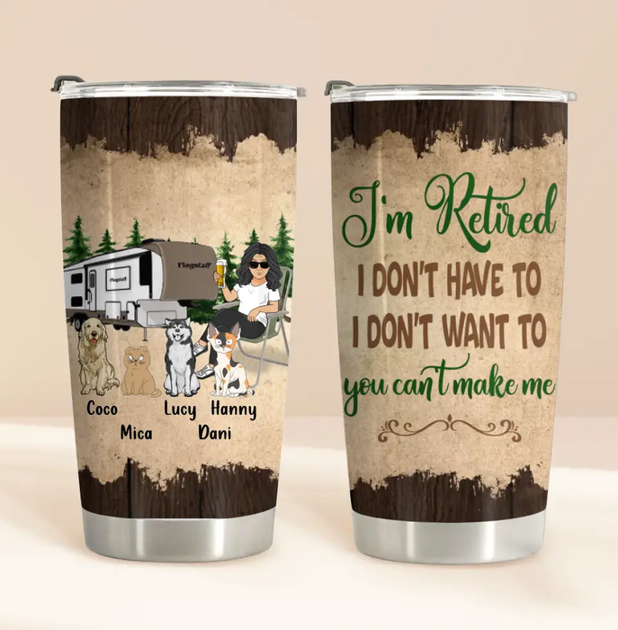 Personalized Pet Mom Tumbler - Up to 4 Pets - Mother's Day Gift Idea For Mom - I'm Retired