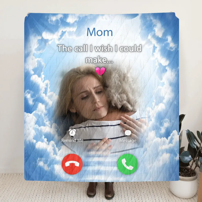 Personalized Memorial Mom Quilt/Fleece Throw Blanket - Upload Photo - Memorial Gift Idea For Mom/Dad - The Call I Wish I Could Make
