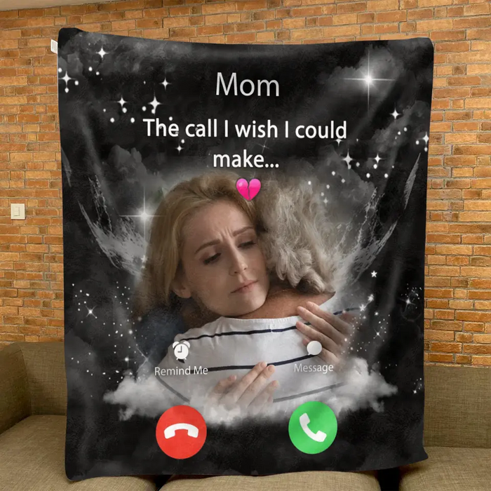 Personalized Memorial Mom Quilt/Fleece Throw Blanket - Upload Photo - Memorial Gift Idea For Mom/Dad/Family Member - The Call I Wish I Could Make