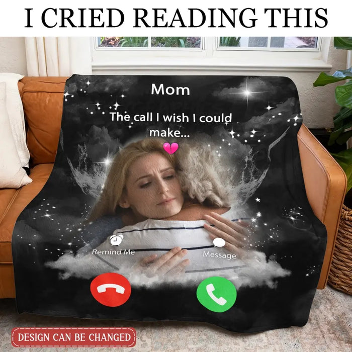Personalized Memorial Mom Quilt/Fleece Throw Blanket - Upload Photo - Memorial Gift Idea For Mom/Dad/Family Member - The Call I Wish I Could Make