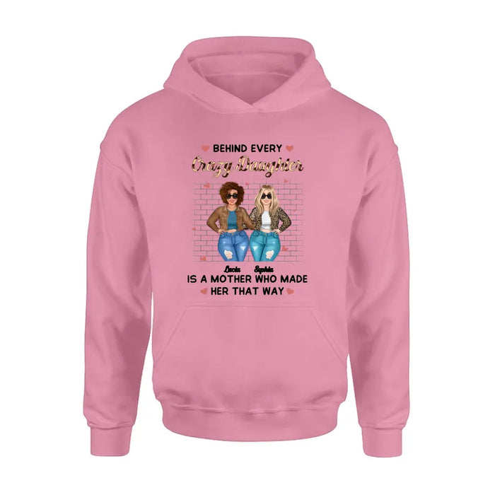 Personalized Mom & Daughter Shirt/Hoodie - Gift Idea For Mom/Mother's Day - Who Made Her That Way