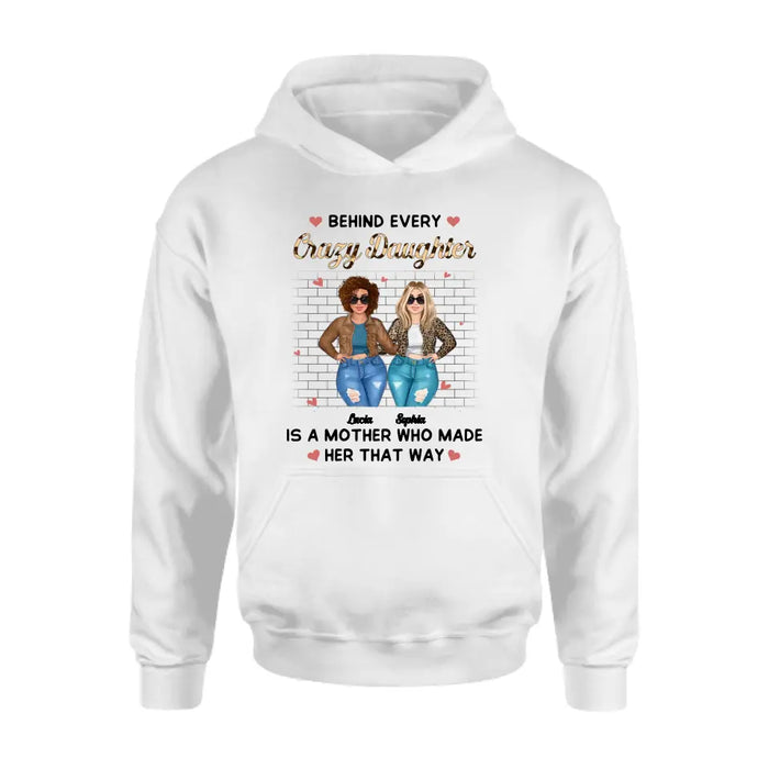 Personalized Mom & Daughter Shirt/Hoodie - Gift Idea For Mom/Mother's Day - Who Made Her That Way