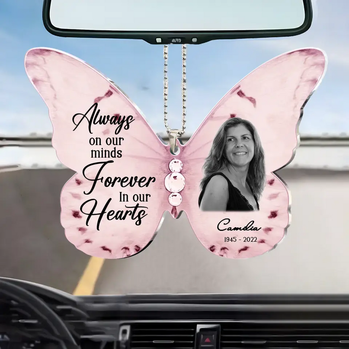 Personalized Memorial Butterfly Acrylic Car Ornament - Upload Photo - Memorial Gift Idea For Family Member/Mother's Day - Always On Our Minds Forever In Our Heart