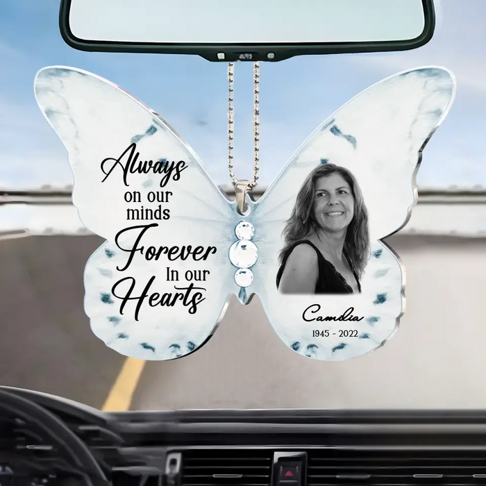 Personalized Memorial Butterfly Acrylic Car Ornament - Upload Photo - Memorial Gift Idea For Family Member/Mother's Day - Always On Our Minds Forever In Our Hearts