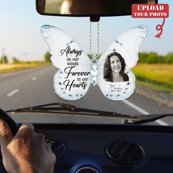 Personalized Memorial Butterfly Acrylic Car Ornament - Upload Photo - Memorial Gift Idea For Family Member/Mother's Day - Always On Our Minds Forever In Our Hearts