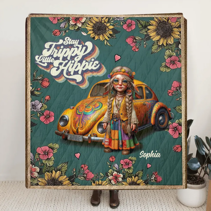 Personalized Hippie Girl Quilt/Fleece Throw Blanket - Holidays Vintage Inspirational Sublimation Gift Idea - Stay Trippy Little Hippie