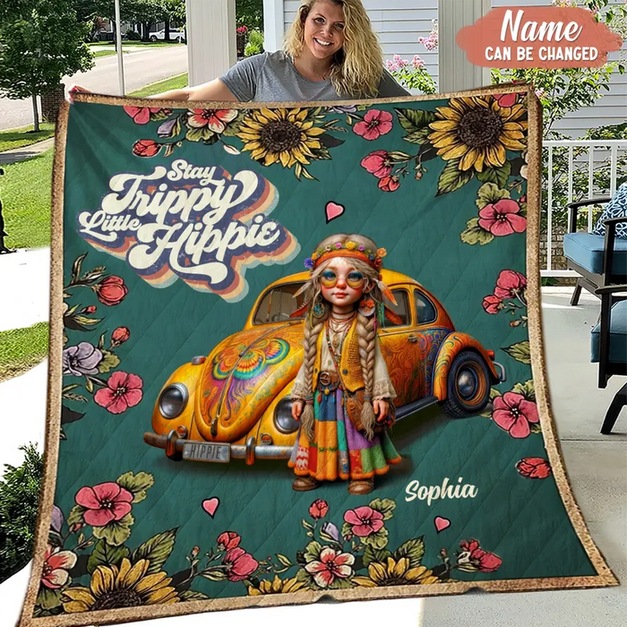 Personalized Hippie Girl Quilt/Fleece Throw Blanket - Holidays Vintage Inspirational Sublimation Gift Idea - Stay Trippy Little Hippie