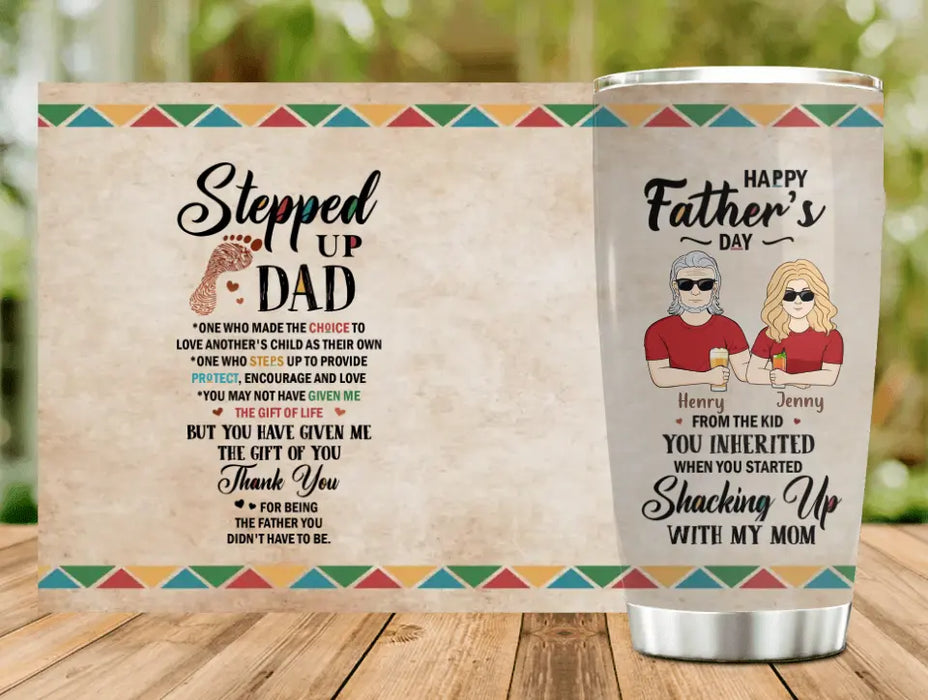 Personalized Stepped Up Dad Tumbler - Gift For Father's Day - You Have Given Me The Gift Of You