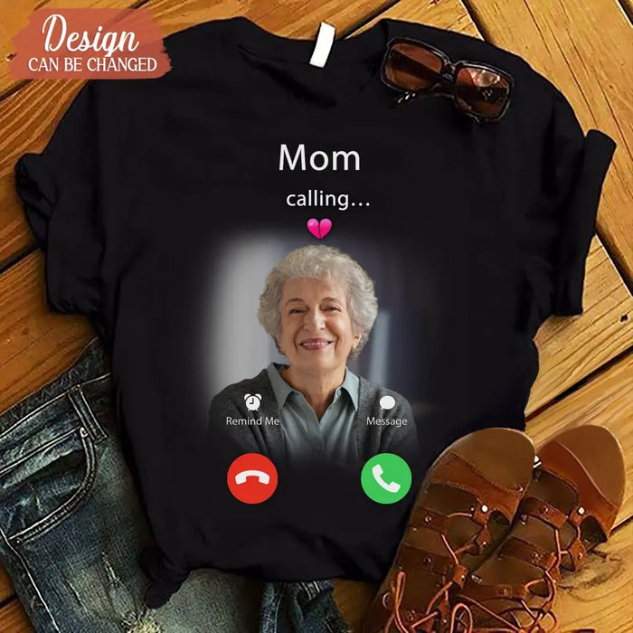 Personalized Memorial Mom Shirt/Hoodie - Upload Photo - Memorial Gift Idea For Mom/Dad - Mom Calling...