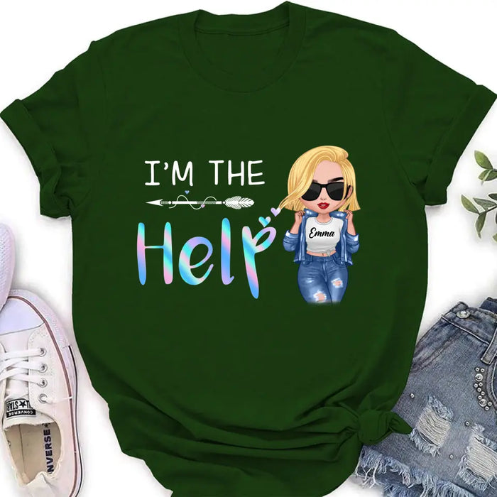 Personalized Bestie Shirt/Hoodie - Gift Idea For Friends/Besties/Sisters - I'm The Help