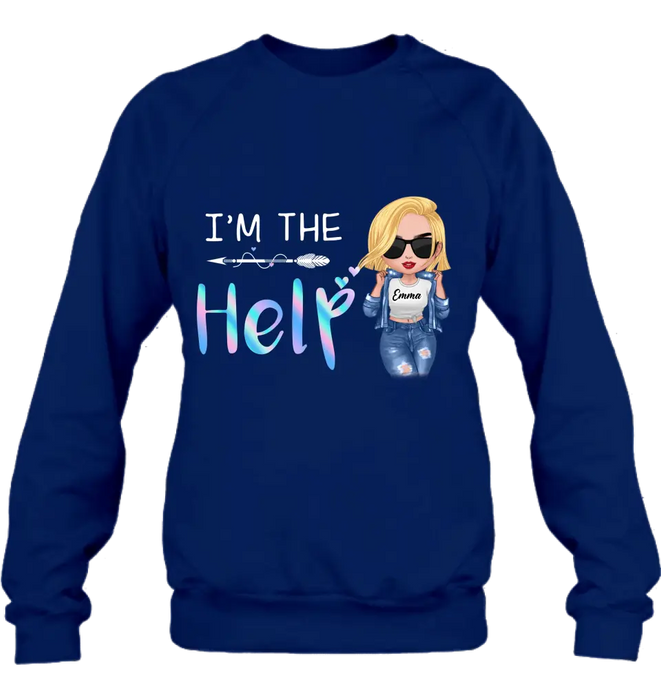 Personalized Bestie Shirt/Hoodie - Gift Idea For Friends/Besties/Sisters - I'm The Help