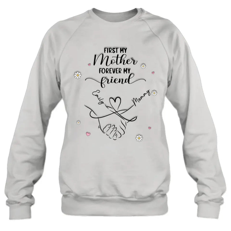 Personalized Mom & Daughter Shirt/Hoodie - Mother's Day Gift Idea To Mom - First My Mother Forever My Friend