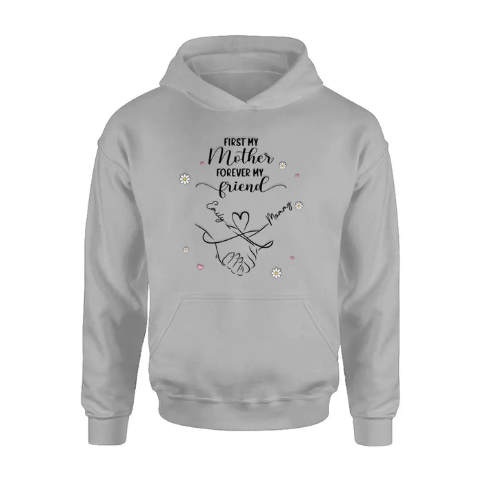 Personalized Mom & Daughter Shirt/Hoodie - Mother's Day Gift Idea To Mom - First My Mother Forever My Friend