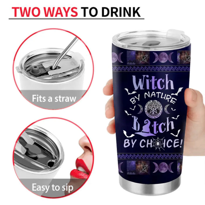 Personalized Halloween Witch Tumbler - Gift Idea For Halloween/Witch Lovers/Pet Lovers - Witch By Nature Bitch By Choice