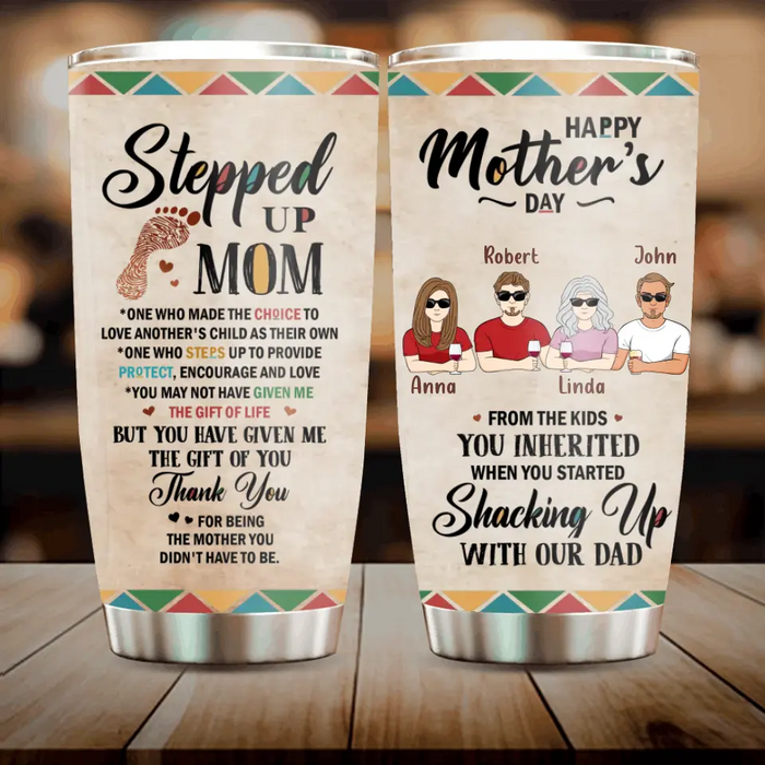 Personalized Stepped Up Mom Tumbler - Up to 4 People - Gift Idea For Mother's Day - Happy Mother's Day From The Kids You Inherited