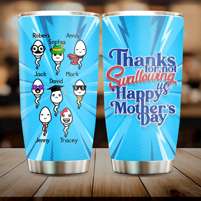 Personalized Sperms Tumbler - Up to 8 Sperms - Gift Idea For Mother's Day - Thanks For Not Swallowing Us