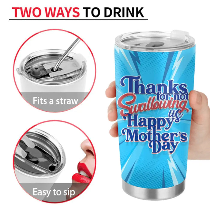 Personalized Sperms Tumbler - Up to 8 Sperms - Gift Idea For Mother's Day - Thanks For Not Swallowing Us