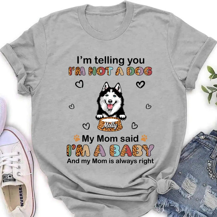 Personalized Pet Mom/Dad Shirt/Hoodie - Gift Idea For Dog/Cat Lover/ Mother's Day/Father's Day - Up to 4 Pets - I'm A Baby