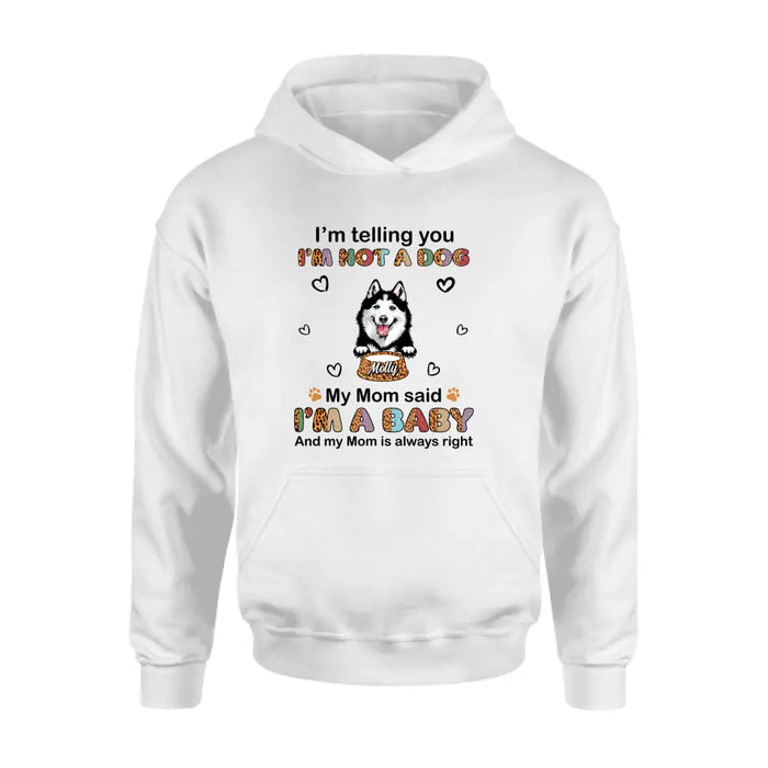 Personalized Pet Mom/Dad Shirt/Hoodie - Gift Idea For Dog/Cat Lover/ Mother's Day/Father's Day - Up to 4 Pets - I'm A Baby