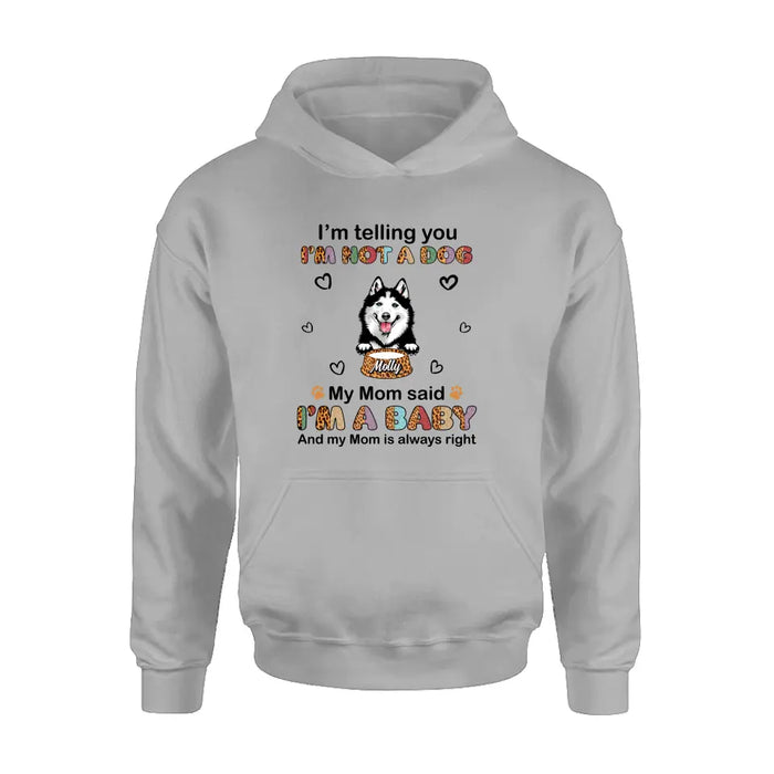 Personalized Pet Mom/Dad Shirt/Hoodie - Gift Idea For Dog/Cat Lover/ Mother's Day/Father's Day - Up to 4 Pets - I'm A Baby