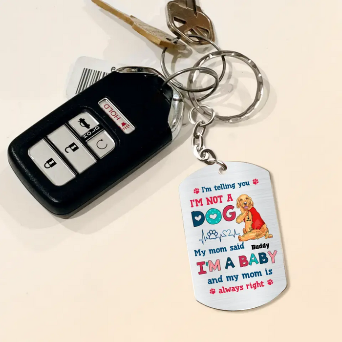 Personalized Pet Aluminum Keychain - Mother's Day/Father's Day Gift For Dog/Cat Lovers - I'm Telling You I'm Not A Dog