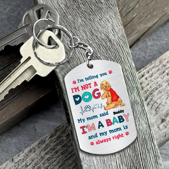Personalized Pet Aluminum Keychain - Mother's Day/Father's Day Gift For Dog/Cat Lovers - I'm Telling You I'm Not A Dog