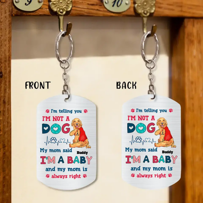 Personalized Pet Aluminum Keychain - Mother's Day/Father's Day Gift For Dog/Cat Lovers - I'm Telling You I'm Not A Dog