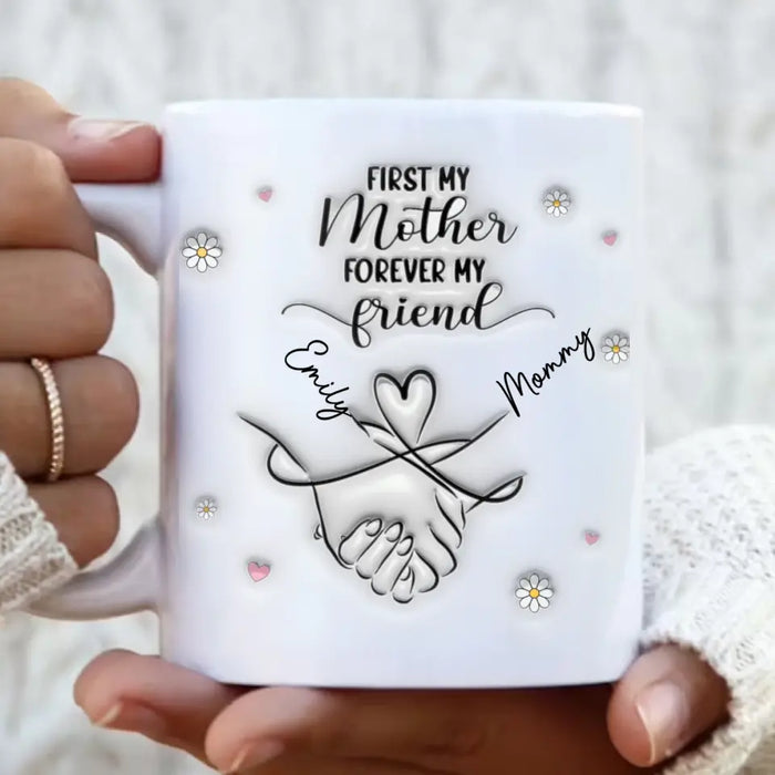 Personalized Mom & Daughter Coffee Mug - Mother's Day Gift Idea To Mom - First My Mother Forever My Friend