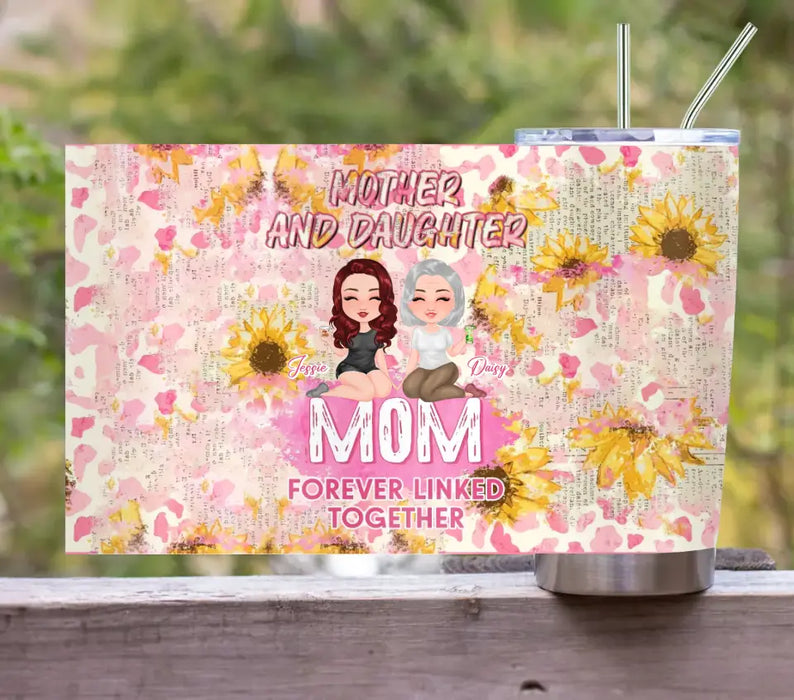 Personalized Mom Tumbler - Up to 4 Women - Mother's Day Gift Idea for Mom - Mother And Daughter Forever Linked Together