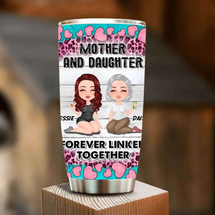 Personalized Mom Tumbler - Up to 4 Women - Mother's Day Gift Idea for Mom - Mother And Daughter Forever Linked Together