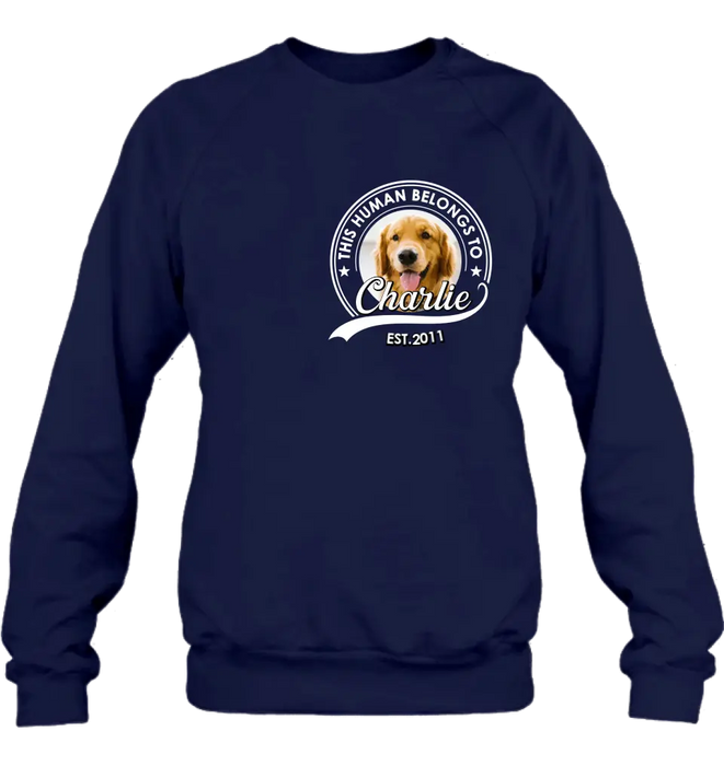 Personalized Pet Mom/Pet Dad Shirt/Hoodie - Upload Photo - Gift Idea For Pet Lover/Mother's Day/Father's Day - This Human Belongs To