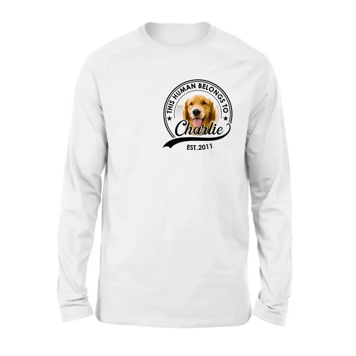 Personalized Dog Shirt/Hoodie - Upload Photo - Gift Idea For Dog Lover/Mother's Day/Father's Day - This Human Belongs To