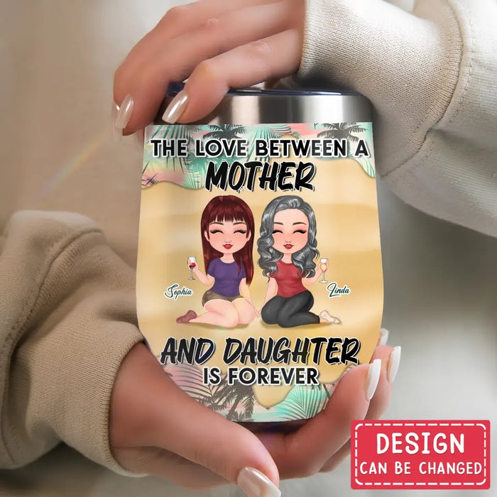 Personalized Mom Wine Tumbler - Up to 4 Women - Mother's Day Gift Idea for Mom - Mother And Daughter Forever Linked Together