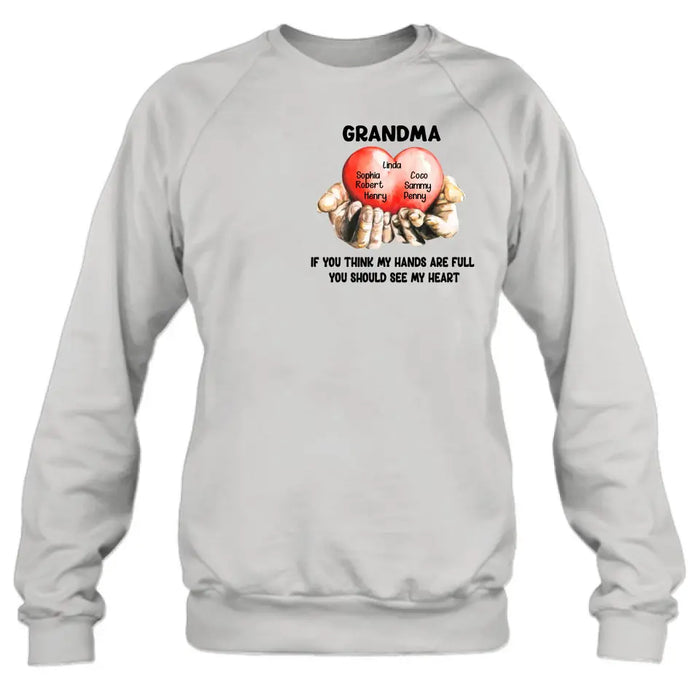 Personalized Grandma T-shirt/Hoodie - Gift Idea For Mother's Day/Grandma - Up to 7 Grandkids - If You Think My Hands Are Full You Should See My Heart